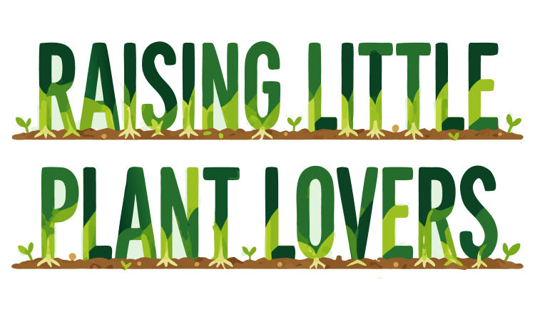 Raising Little Plant Lovers