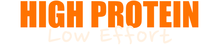High Protein, Low Effort